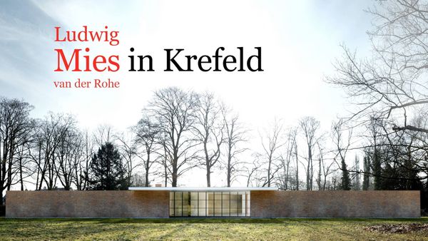 A Neglected Chapter: Mies in Krefeld